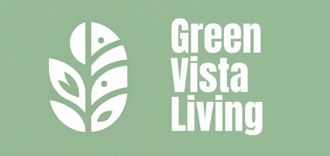 Green Vista Living - Your Hub for Sustainable Living Solutions